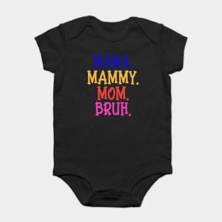 funny mommy mommy mommy bruh Baby Bodysuit